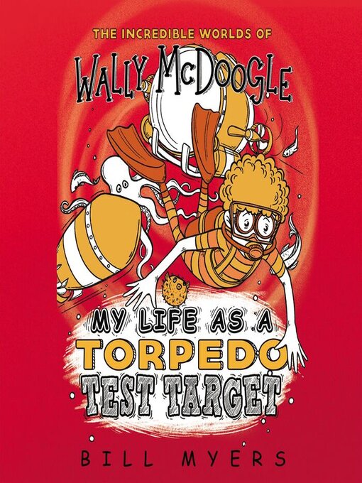 Title details for My Life as a Torpedo Test Target by Bill Myers - Available